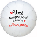 Balão Metalizado - Você Sempre Será Minha Melhor Parte